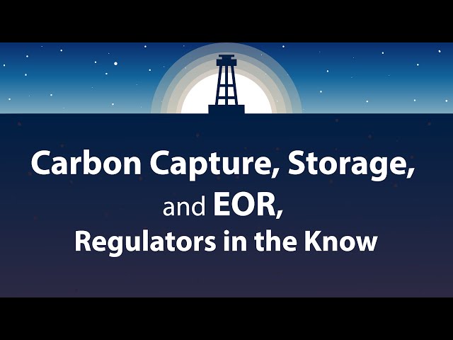 Carbon Capture, Storage, and EOR, Regulators in the Know | TOP Energy Training